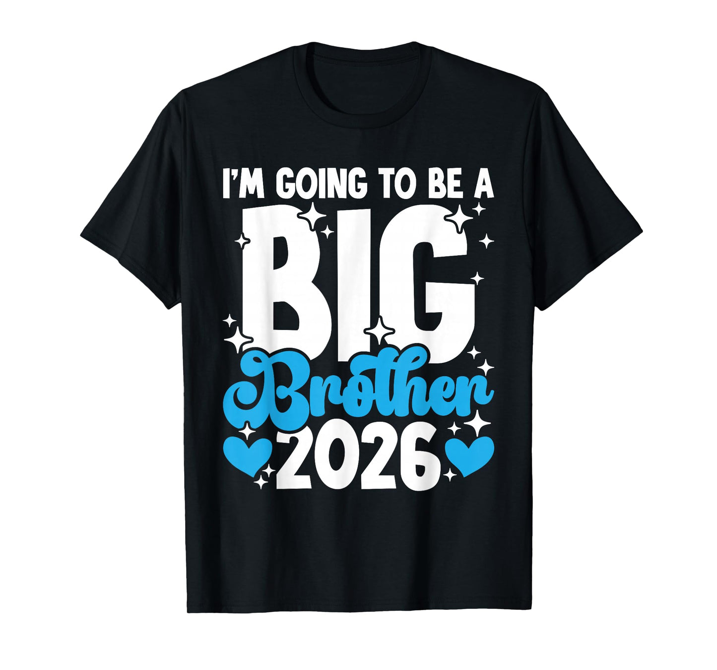 I'm Going to Be a Big Brother 2026 Pregnancy Announcements T-Shirt