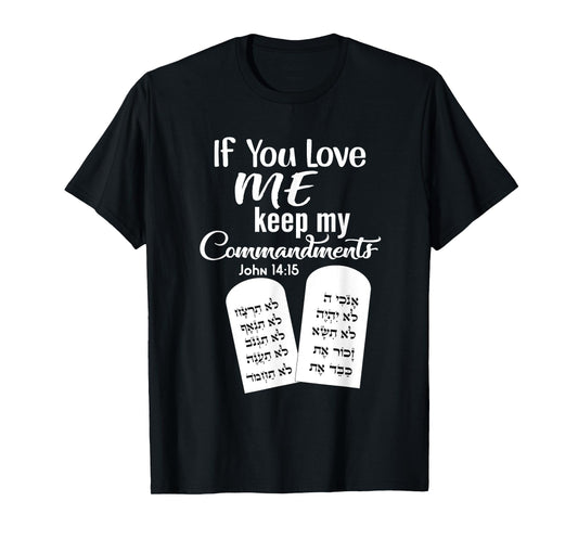 If You Love Me Keep My Commandments T-Shirt