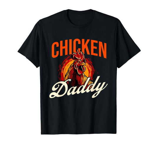 Chicken Daddy - Farmyard Chicken Lover T-Shirt