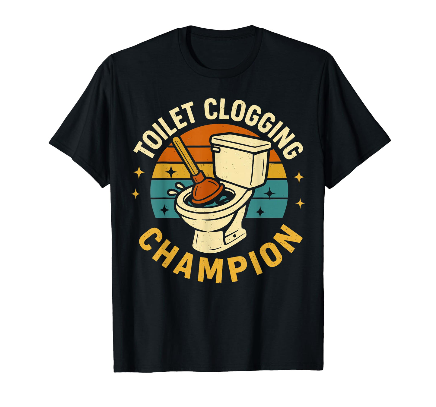 Toilet Clogging Champion T-Shirt