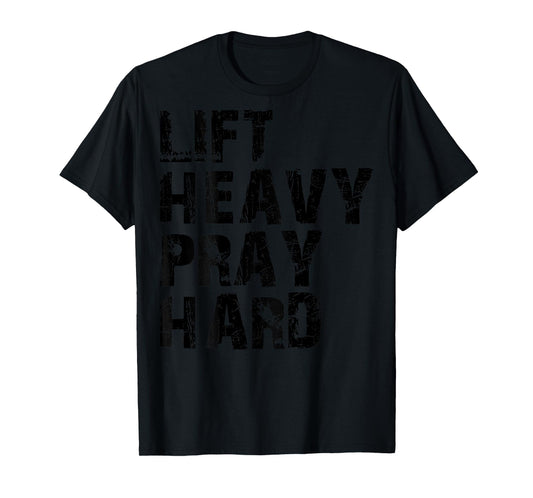 Lift Heavy Pray Hard, Gym Christian Gift For Christian T-Shirt