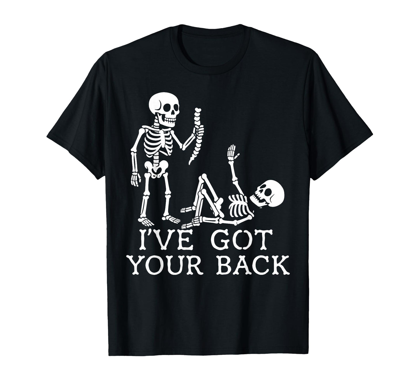 I've Got Your Back Halloween Skeleton Skull Men and Women T-Shirt