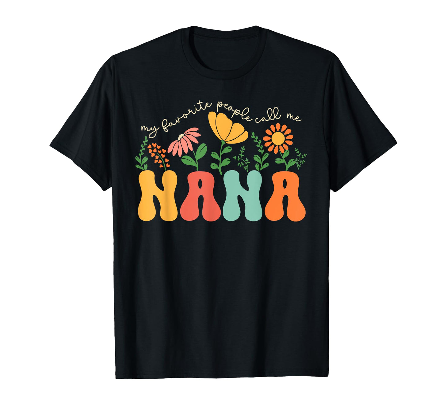 My Favorite People Call Me Nana Mothers Day T-Shirt