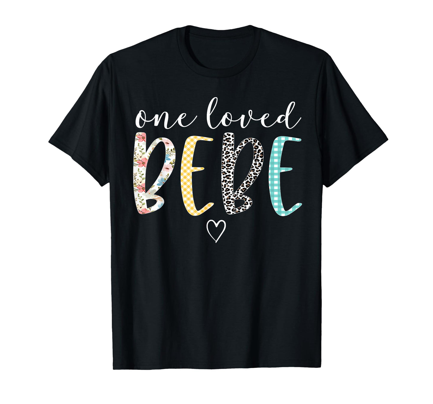 Bebe Gifts Women One Loved Bebe Mother's Day T-Shirt