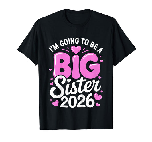 Kids Im Going to be a Big Sister 2026 T-Shirt