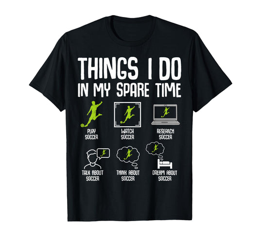 Things I Do in my Spare Time Soccer Boys Kids Youth Men T-Shirt