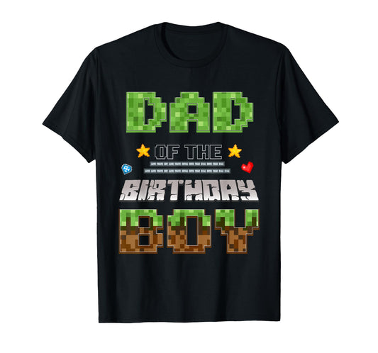 Dad of The Birthday Boy Video Gamer Pixel Birthday Party T-Shirt