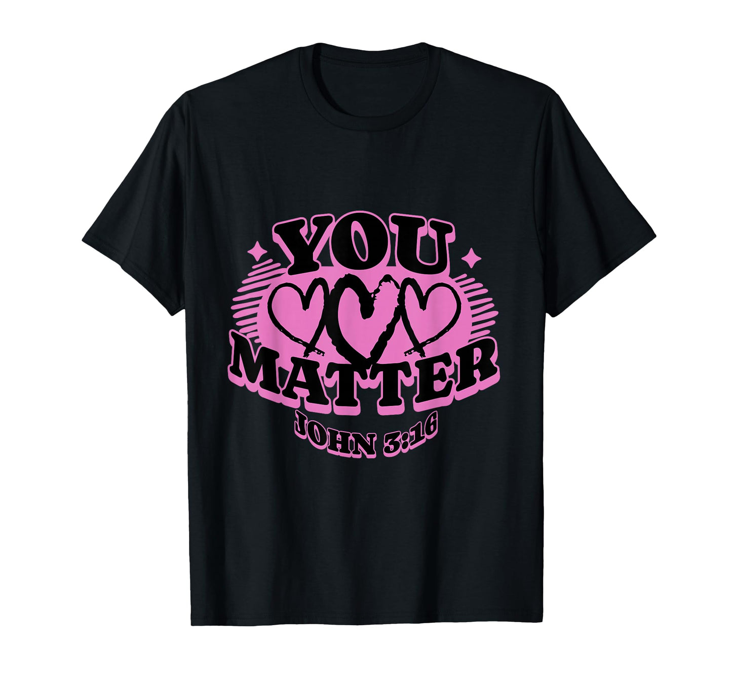 You Matter John 3 16 Bible Verse Christian Faith Quote T-Shirt