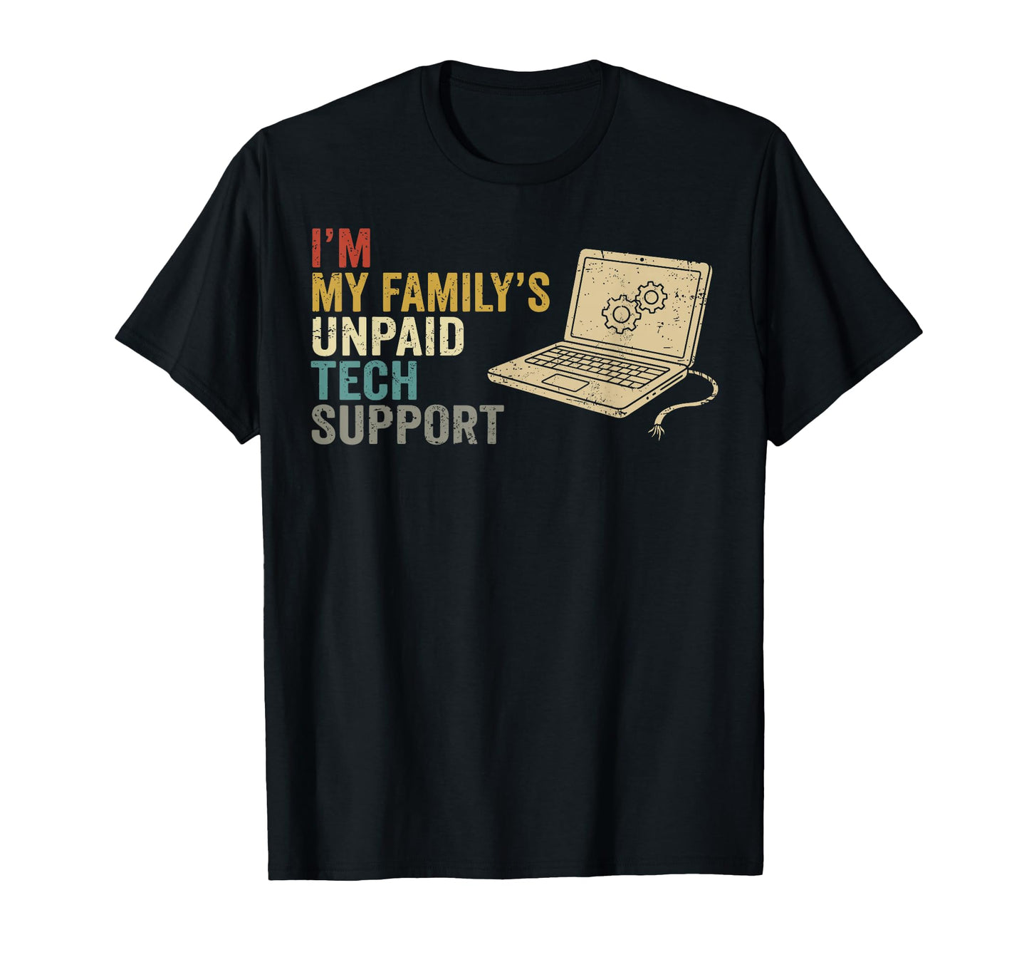 Im My Familys Unpaid Tech Support Funny IT Engineer Computer T-Shirt