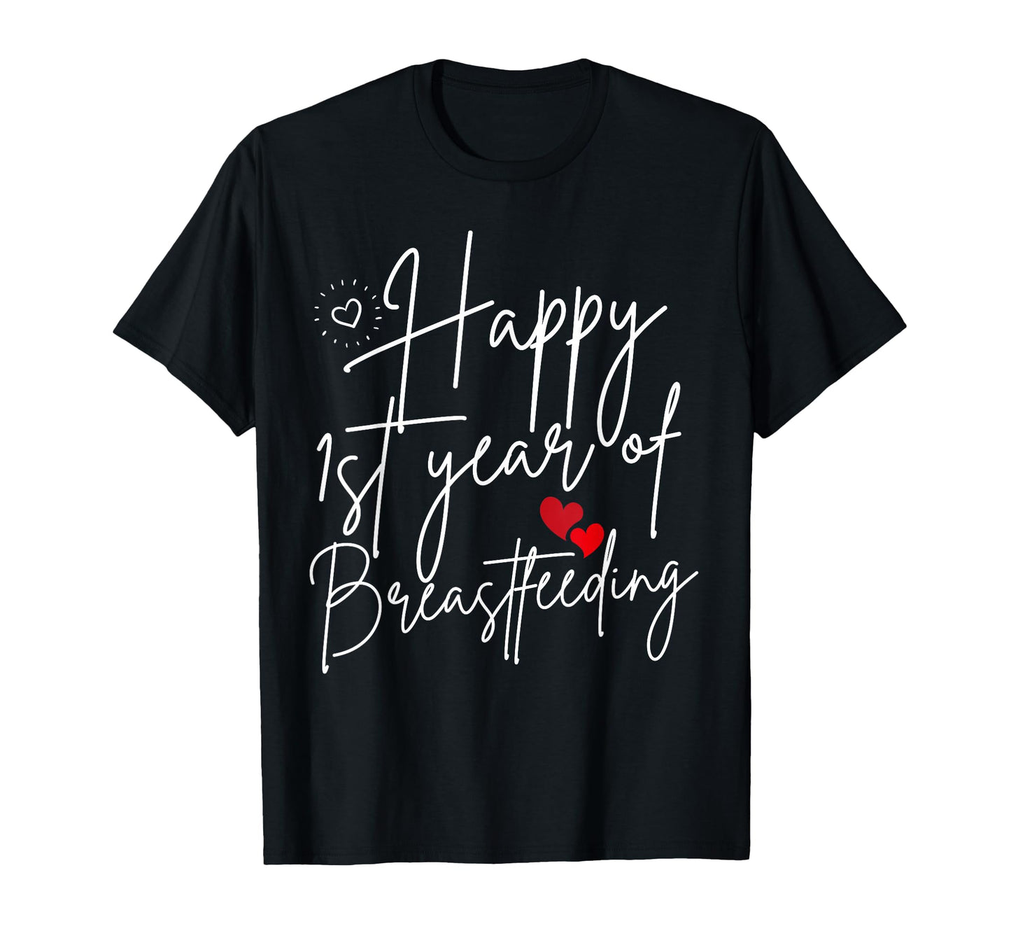 Happy 1st Year of Breastfeeding Mommy Breast Milk Baby Women T-Shirt