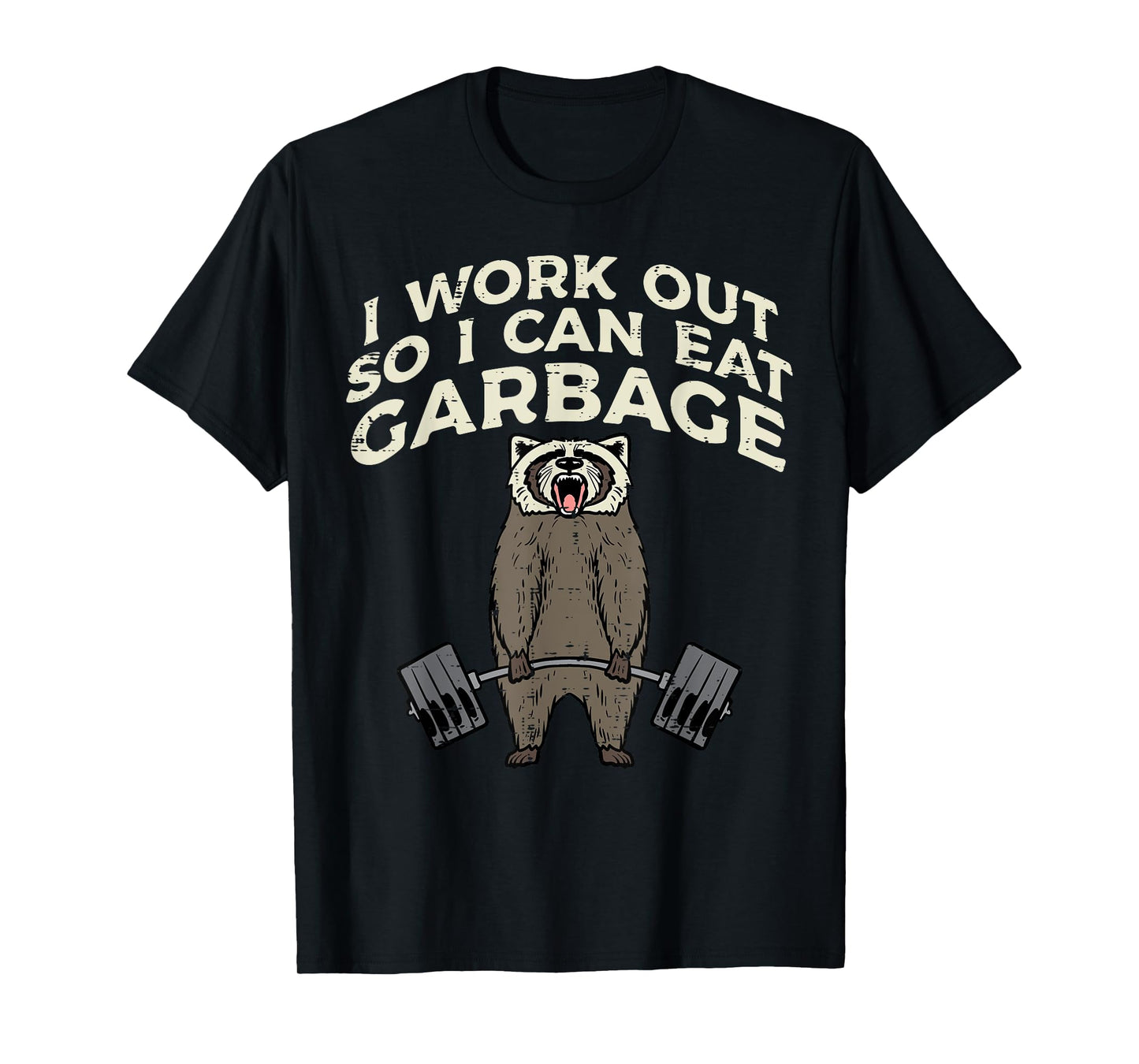 Raccoon I Workout So I Can Eat Garbage Gym Fitness Men Women T-Shirt