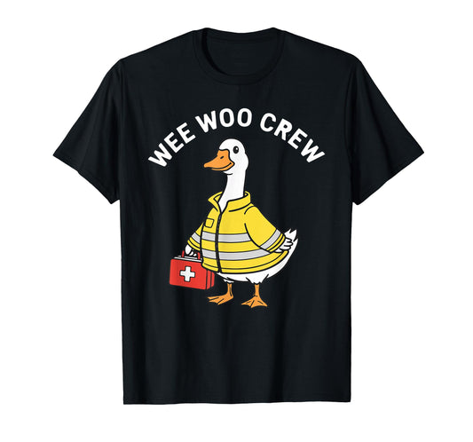 Funny Wee Woo Crew Goose EMT Paramedic Firefighter Design T-Shirt