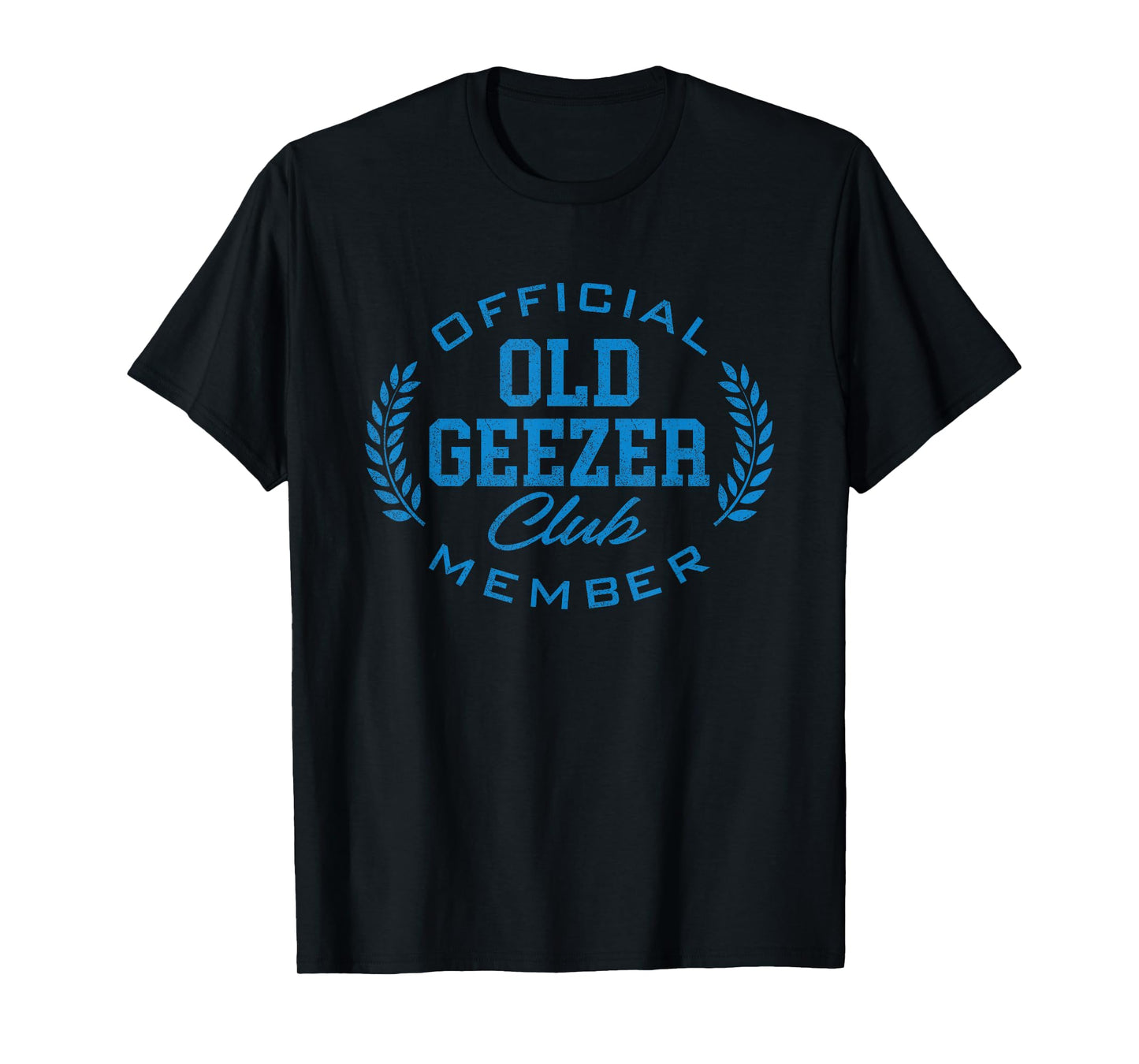 Old Geezer Club Funny Official Member Old Man Birthday T-Shirt