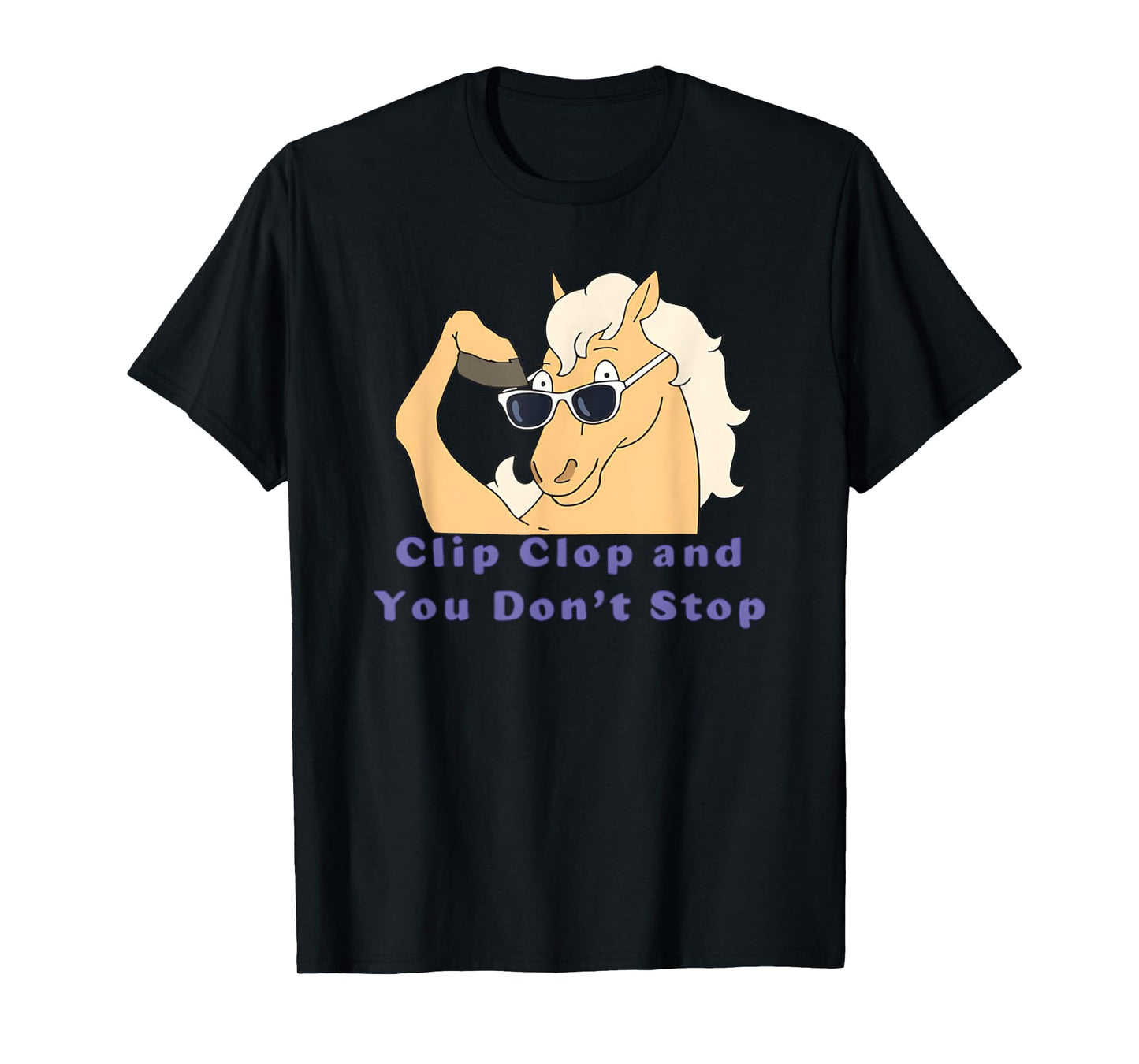 Horse Clip Clop And You Don't Stop Funny Boy Girl Kids T-Shirt