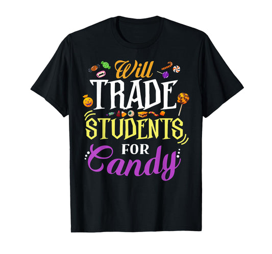 Will Trade Students For Candy Teacher Cute Halloween Costume T-Shirt