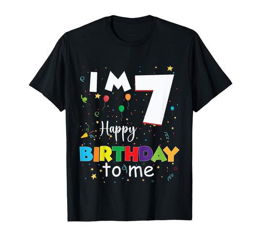 I'm 7 Happy Birthday to Me – Fun 7th Birthday Party T-Shirt