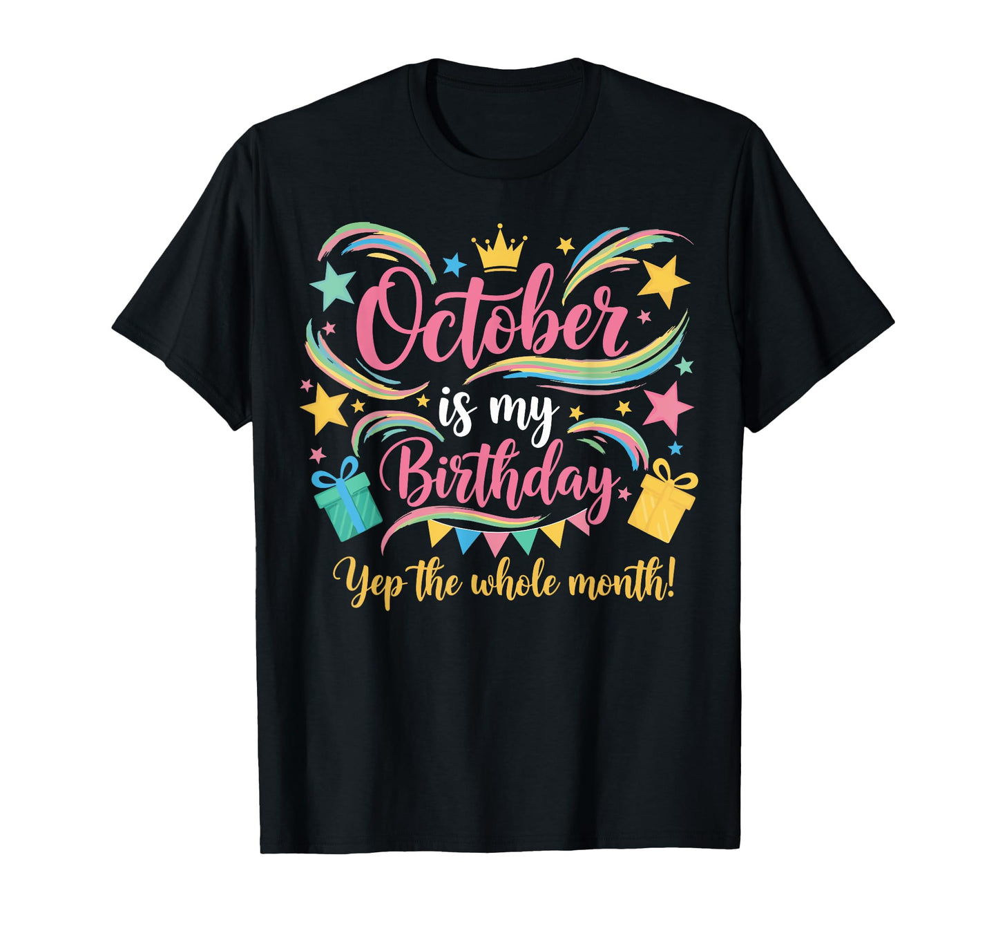 October is My Birthday Yes Whole Month October Birthday Girl T-Shirt