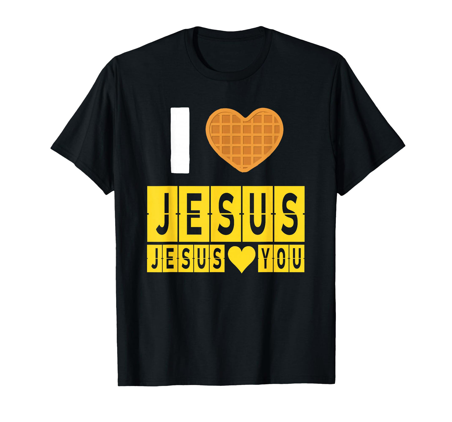 I Love Jesus Waffle Heart Jesus Loves You Funny Breakfast T-Shirt