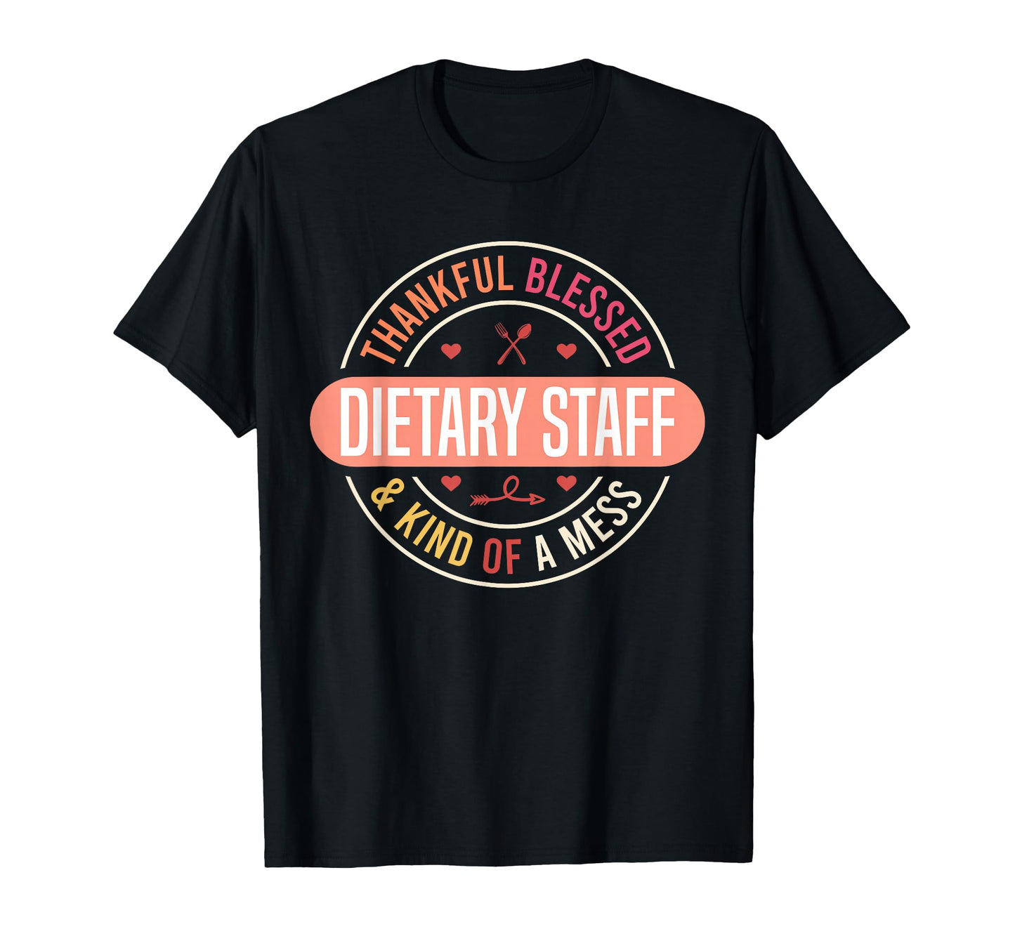 Dietary Week Staff Food Service Appreciation Week Dietary T-Shirt