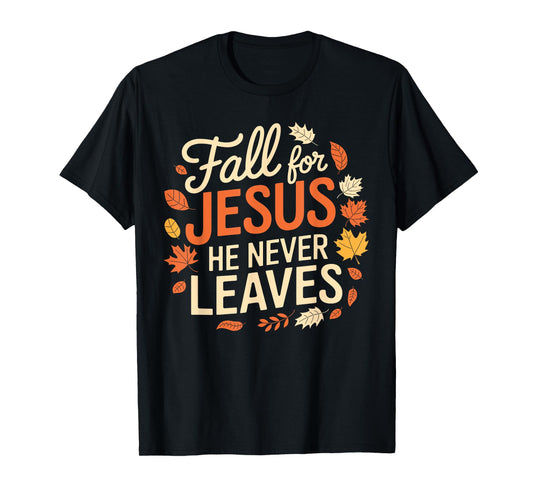 Retro Fall For Jesus He Never Leaves Thanksgiving Christian T-Shirt