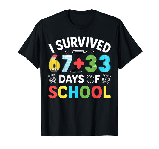 I Survived 67 33 Days of School 100th Day of School Teachers T-Shirt