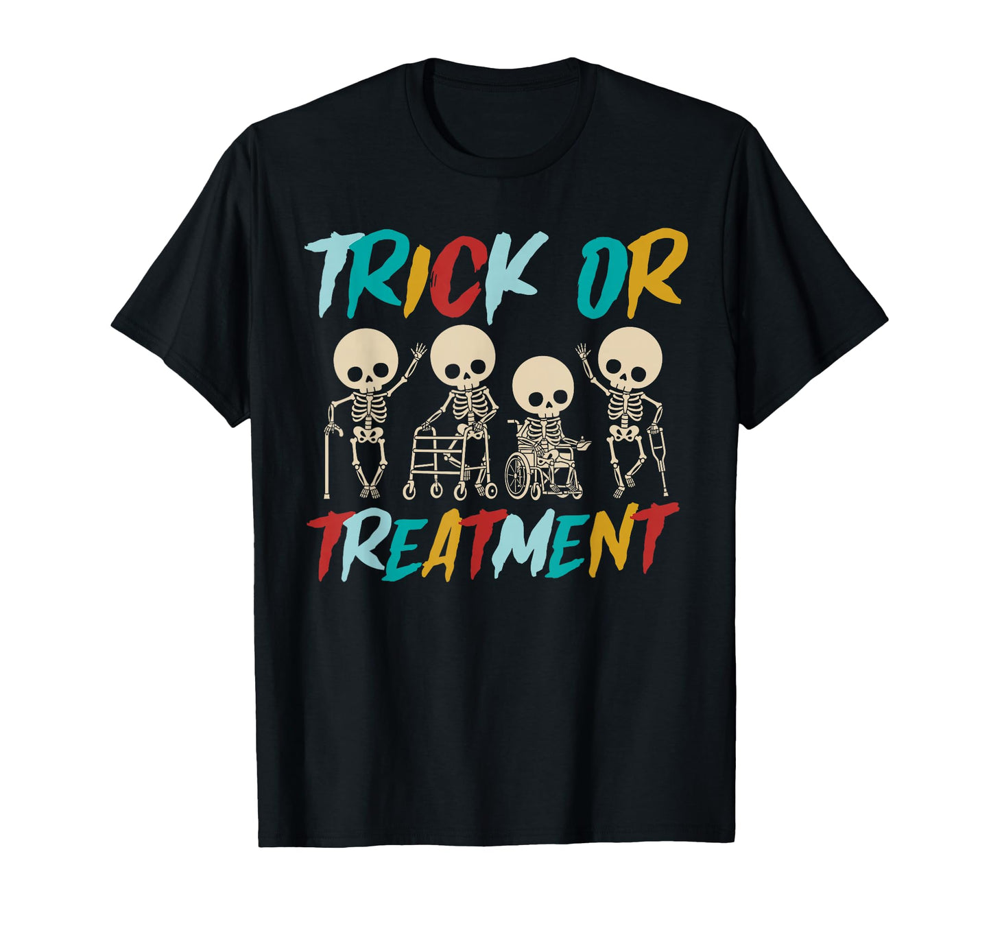 Funny Physical Therapy Halloween Trick or Treatment Skeleton T-Shirt