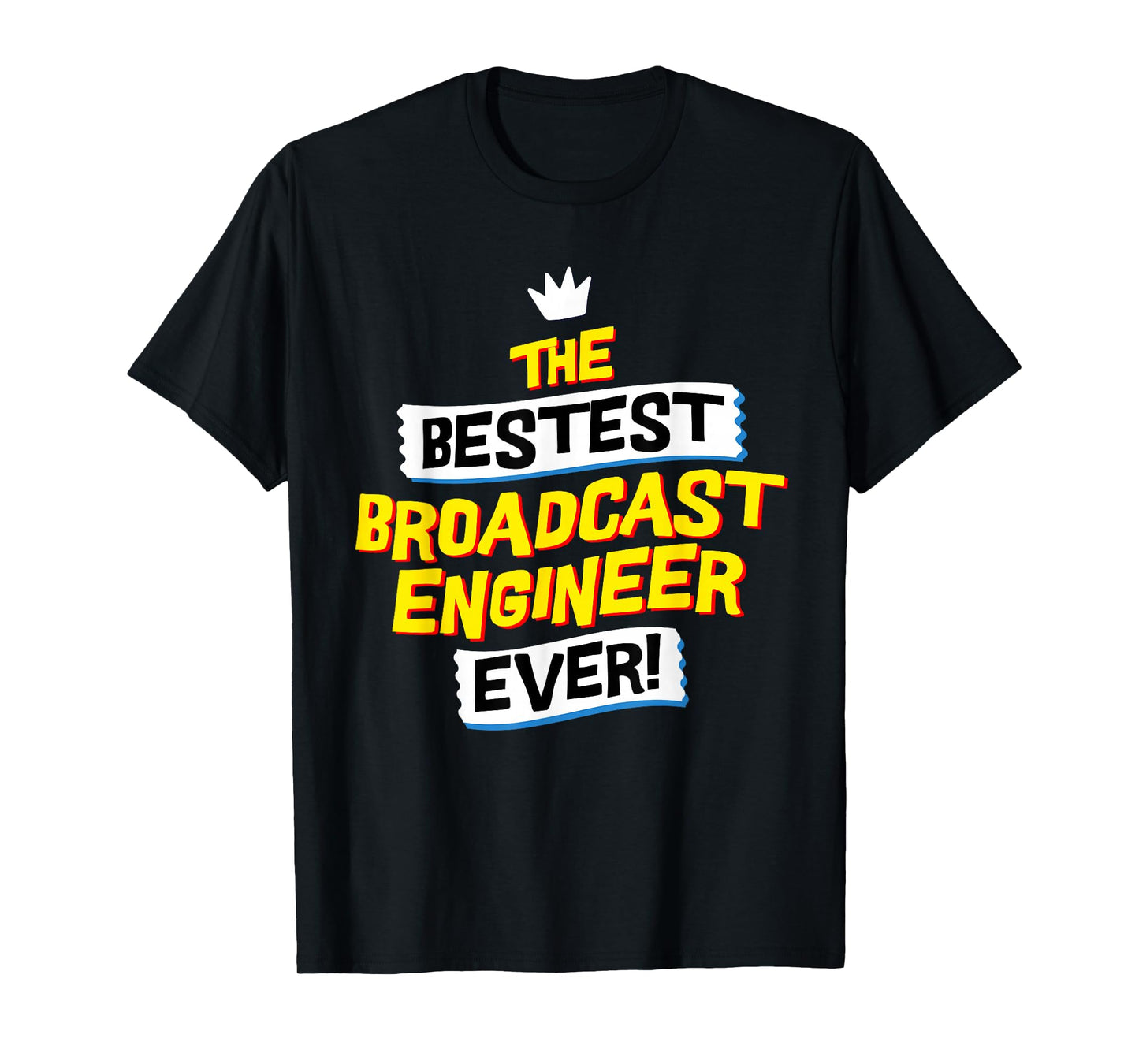 Best Broadcast Engineer, Funny TV Radio Job Occupation T-Shirt
