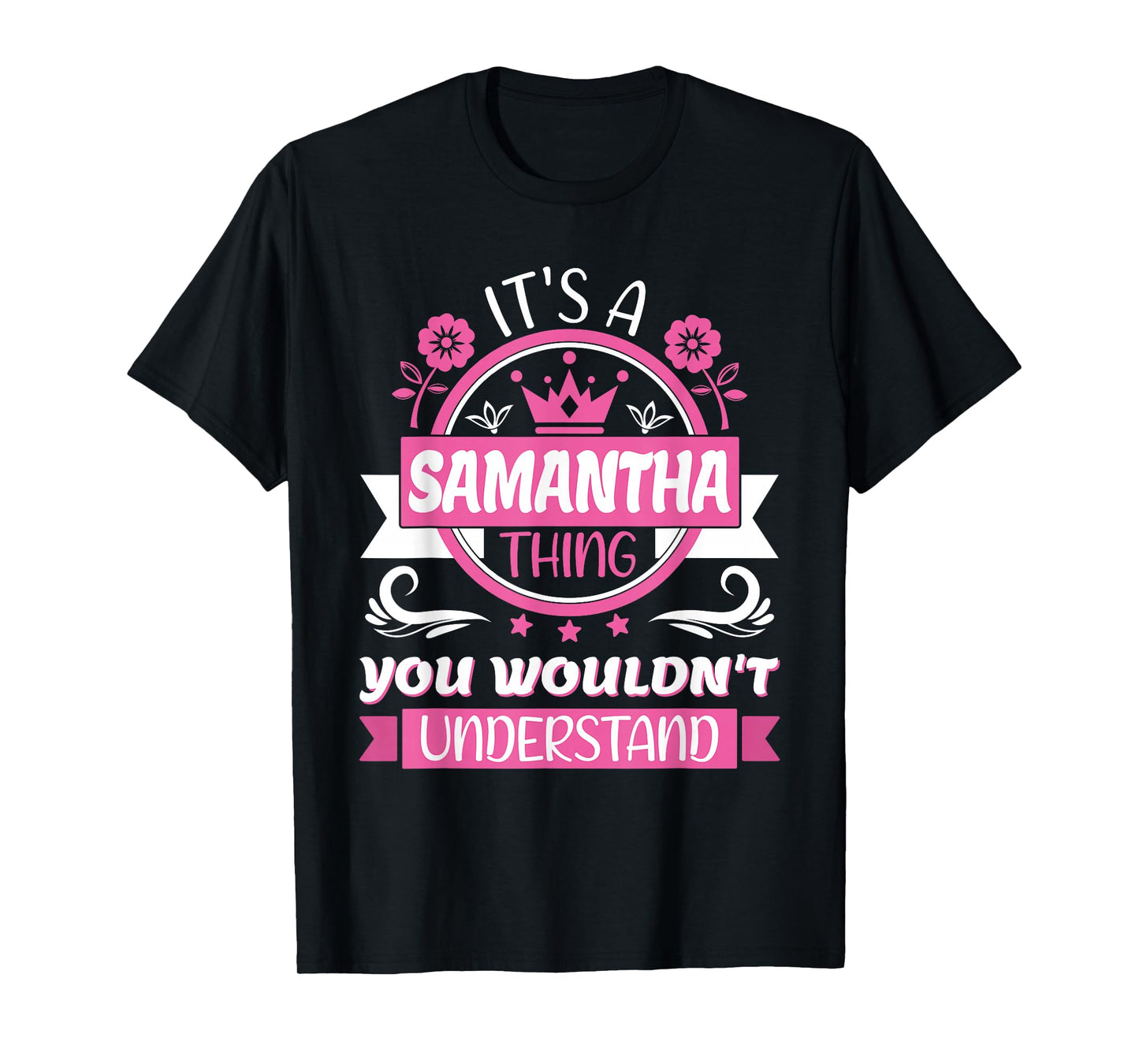 Samantha Name | It's A Samantha Thing | Samantha T-Shirt