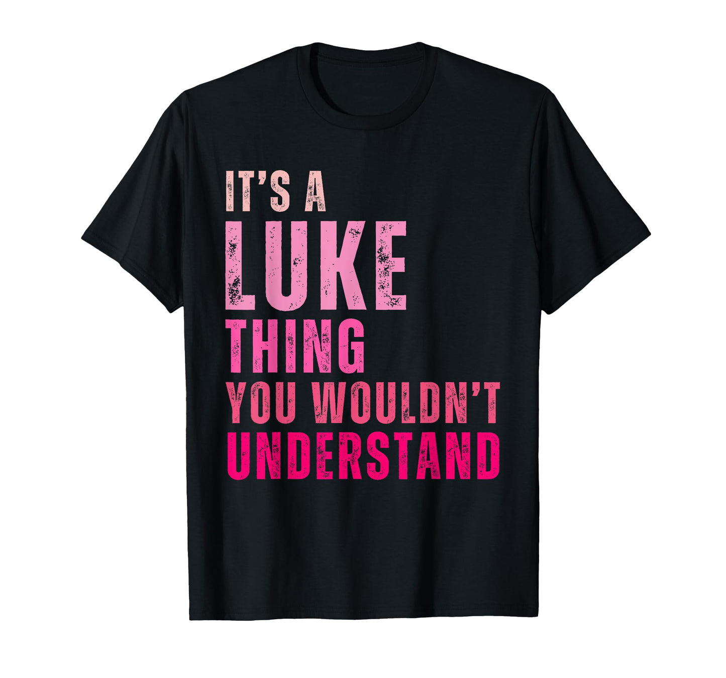 It's A Luke Thing You Wouldn't Understand Luke Vintage T-Shirt