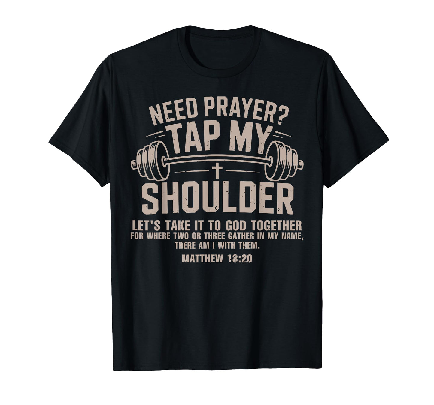 Need Prayer Tap My Shoulder Christian Workout Funny Gym Lord T-Shirt