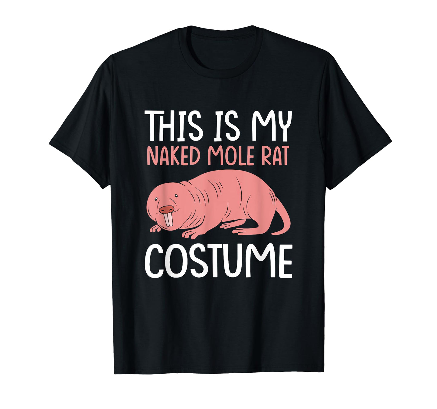 Funny Mole Rat This Is My Naked Mole Rat Costume T-Shirt