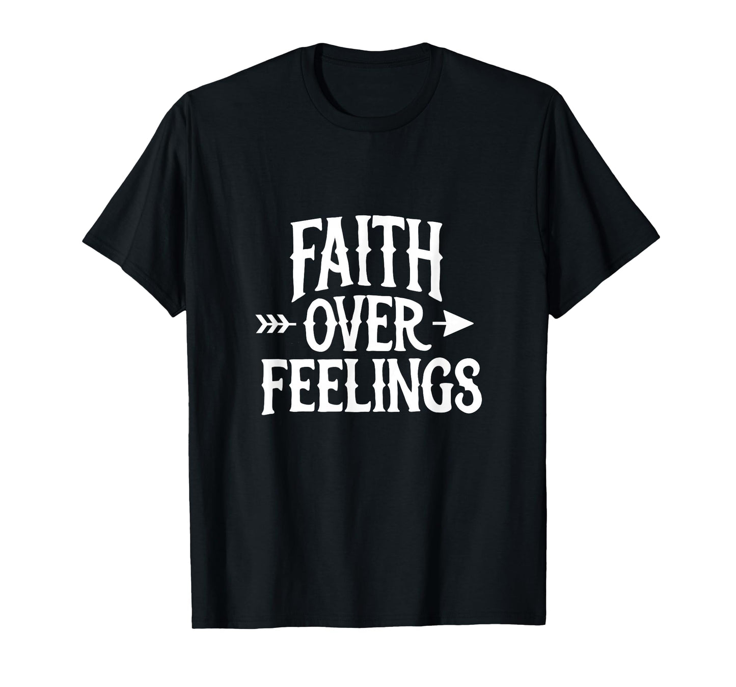 Christian Faith Over Feelings T-Shirt