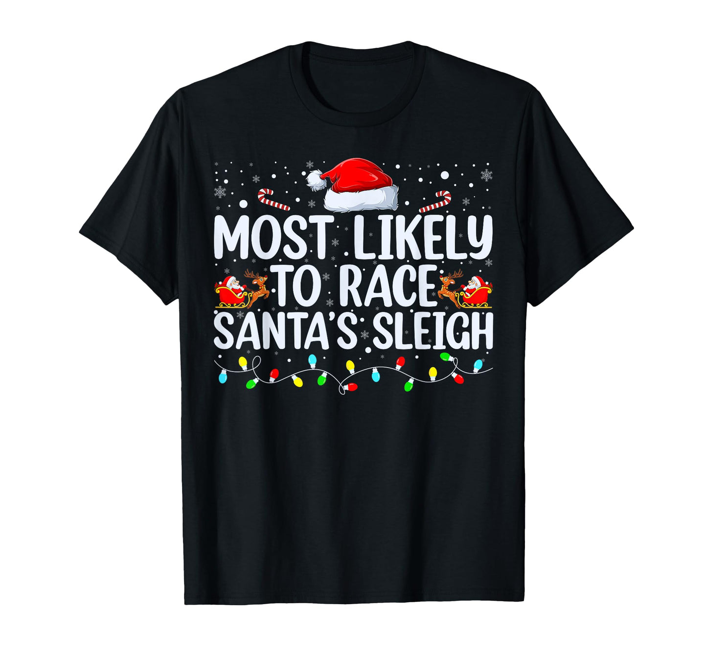 Most Likely To Race Santa's Sleigh Family Christmas Pajamas T-Shirt