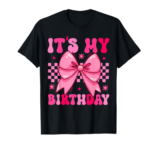 Groovy It's My Birthday Girls Women Teens Coquette Bow Bday T-Shirt