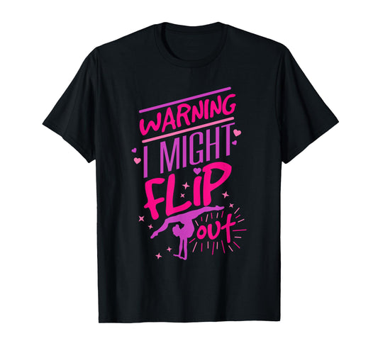 I Might Flip Out Funny Gymnastics Cheerleading Gymnast Girls T-Shirt