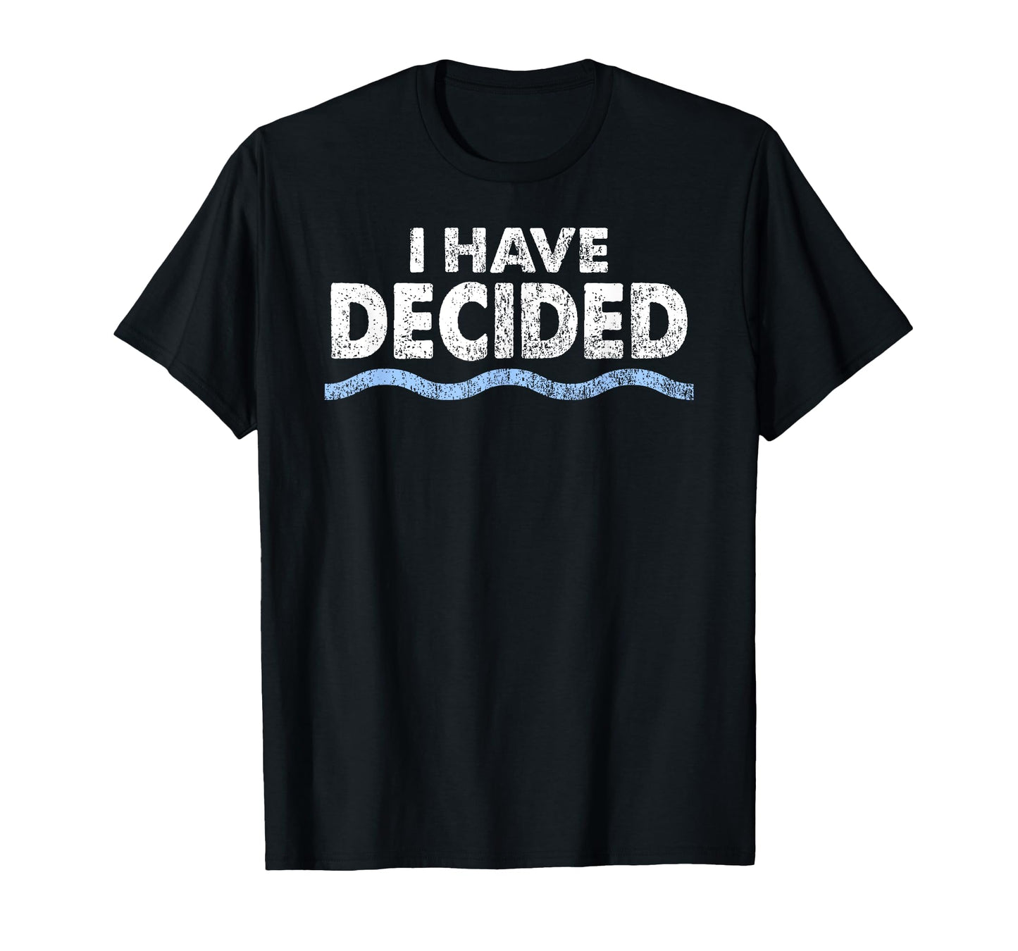Christian Baptism Shirt: I have decided for Men, Women, Kids T-Shirt
