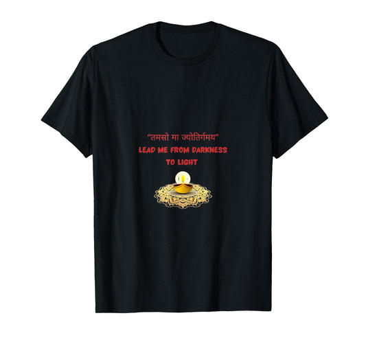 Lead me from Darkness to Light - Diwali T-Shirt