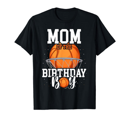 Mom Of The Birthday Boy Basketball Theme Bday Party T-Shirt