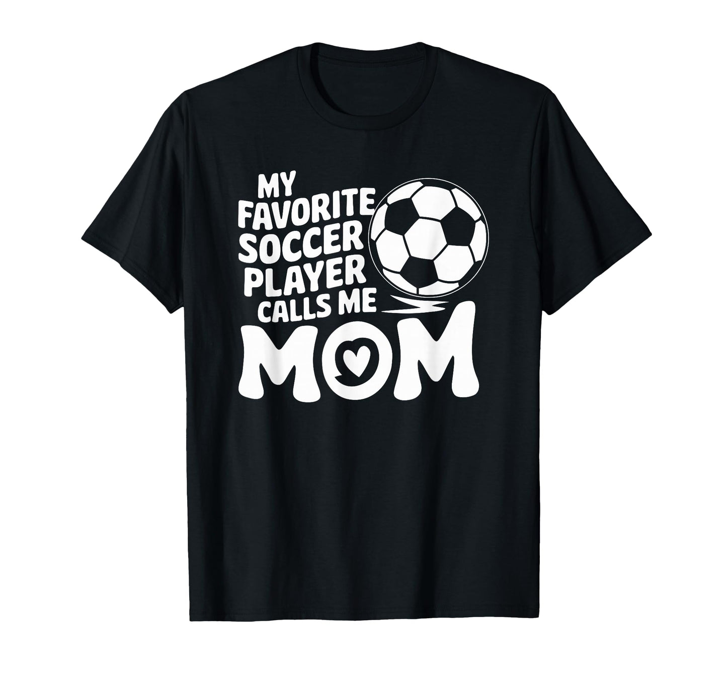 Goalkeeper Lover, My Favorite Soccer Player Calls Me Mom T-Shirt