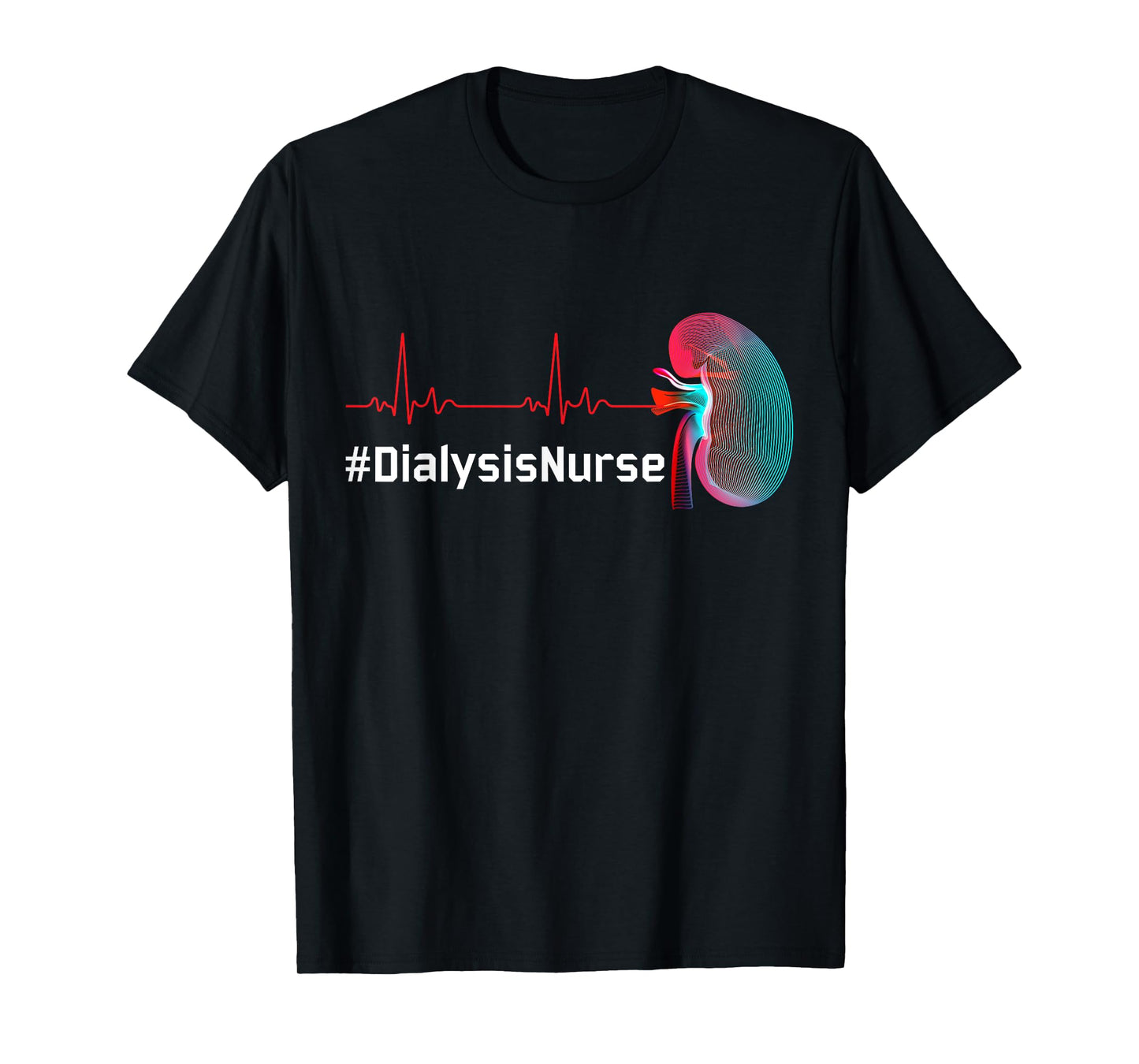 Dialysis Nurse Heartbeat of Kidney Funny Novelty T-Shirt
