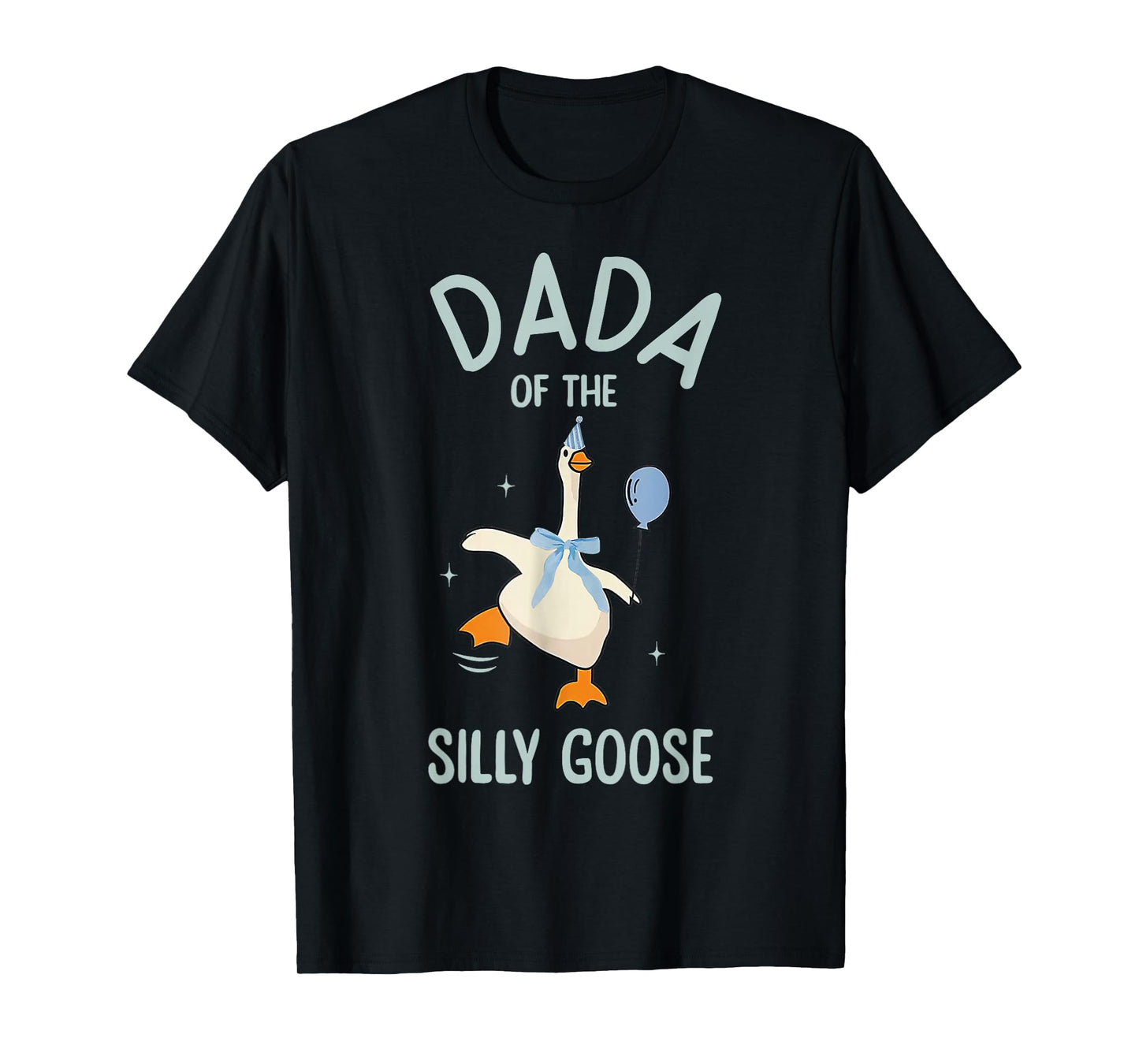Dad of The Silly Goose Silly Goose Birthday Matching Family T-Shirt
