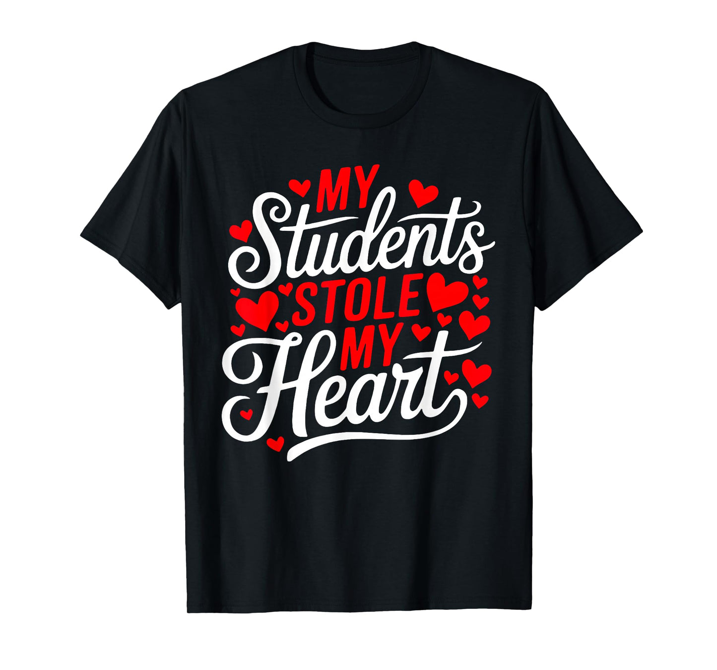My Students Stole My Heart Teacher Valentine's Day T-Shirt