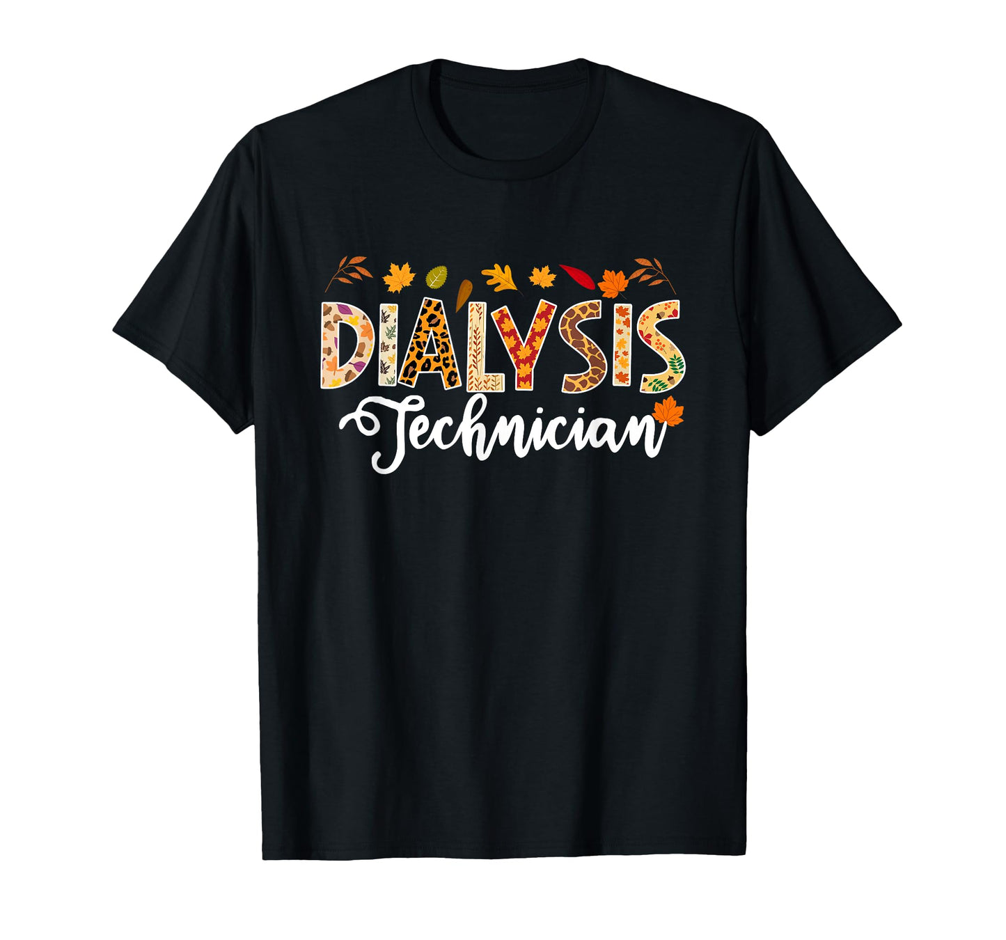 Dialysis Technician Fall Autumn Leaves Leopard Thanksgiving T-Shirt