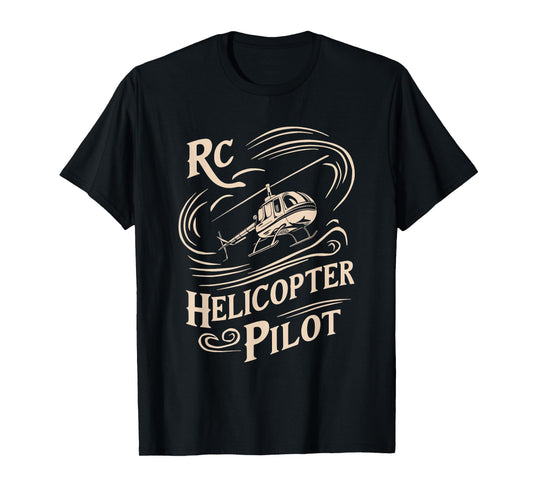 Remote Controlled Flying Funny RC Helicopter Pilot T-Shirt