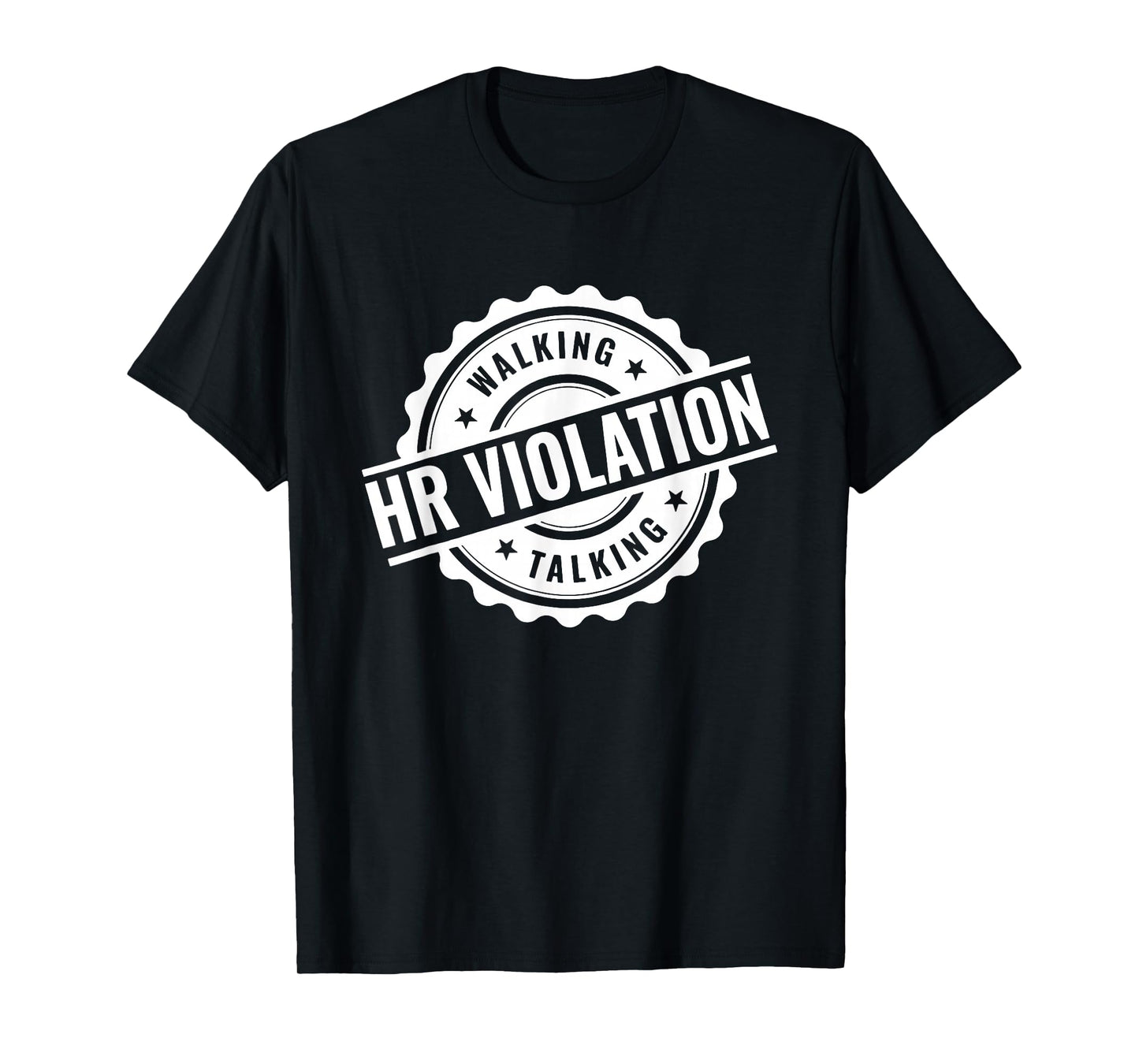 Walking Talking HR Violation, Coworker, Funny Gag T-Shirt