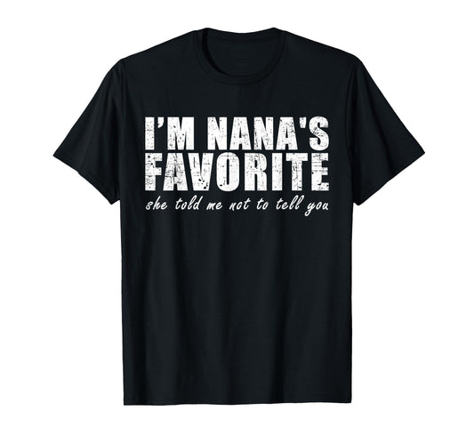I'm Nana's Favorite She Told Me Not to Tell You Vintage T-Shirt