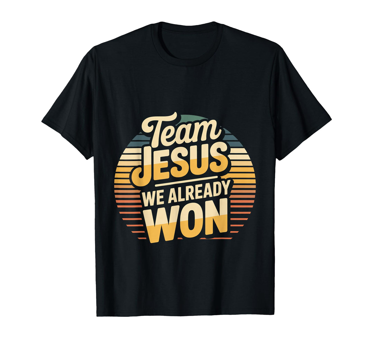 Team Jesus We Already Won Spiritual Winner Victory - T-Shirt