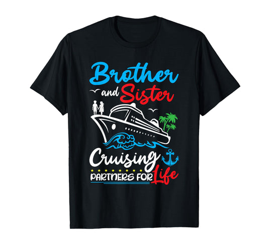 Brother And Sister Cruising Partners for Life Cruise Ship T-Shirt