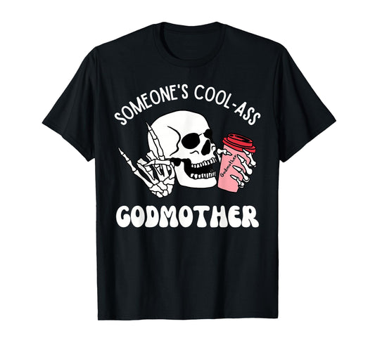 Someone's Cool-Ass Godmother Cool Godmother Skeleton Skull T-Shirt