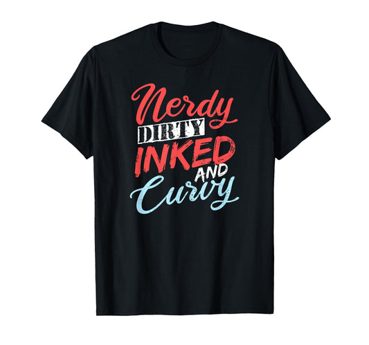 Tattooed Girlfriend Shirt | Nerdy Dirty Curvy Gift T-Shirt